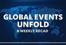 Global Events Unfold: A Weekly Recap