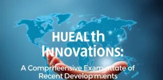 Global Health Innovations: A Comprehensive Examination of Recent Developments