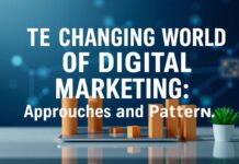 The Changing World of Digital Marketing: Approaches and Patterns in 2023