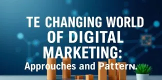 The Changing World of Digital Marketing: Approaches and Patterns in 2023