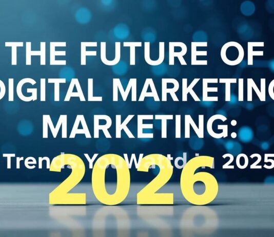 The Future of Digital Marketing: Trends to Watch in 2026 The Future of Digital Marketing: Trends to Watch in 2026
