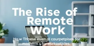 The Rise of Remote Work: How the Pandemic Has Reshaped the Modern Workplace