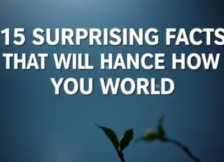 15 Surprising Facts That Will Change How You See the World