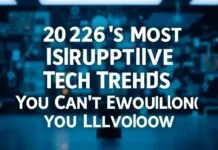 2026's Most Disruptive Tech Trends You Can't Overlook